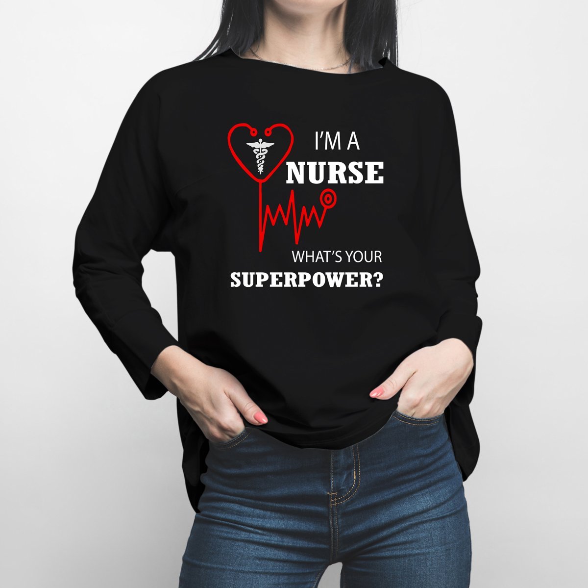 I am A Nurse Long Sleeve Shirt - Happiness Idea